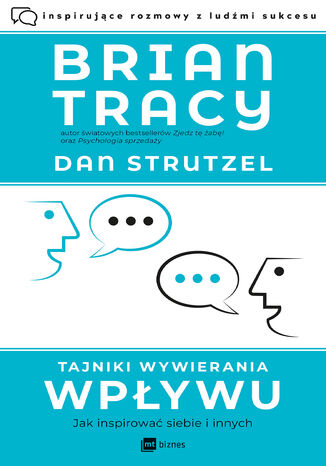 Tajniki wywierania wpływu Brian Tracy, Dan Strutzel - okładka książki