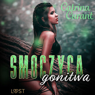 Smoczyca: gonitwa  opowiadanie erotyczne Catrina Curant - okadka audiobooka MP3