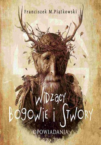 Widzący. Bogowie i stwory