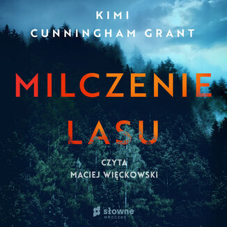 Milczenie lasu Kimi Cunningham-Grant - okadka audiobooka MP3