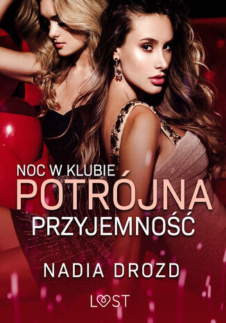 Noc w klubie: Potrjna przyjemno  opowiadanie erotyczne Nadia Drozd - okadka audiobooks CD