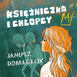 Ksiniczka i chopcy Janusz Domagalik - okadka audiobooka MP3