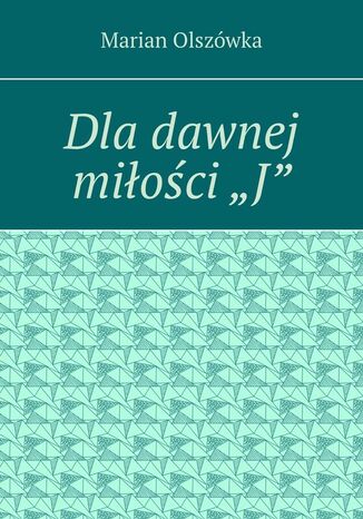 Dla dawnej miłości "J"