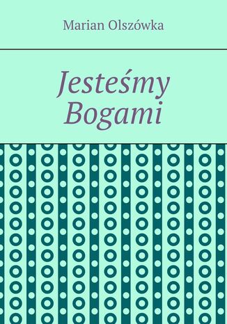 Jesteśmy Bogami