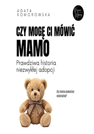 Czy mogę ci mówić mamo
