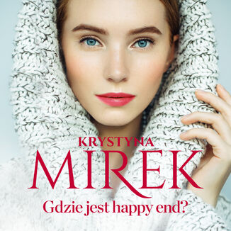 Gdzie jest happy end? Krystyna Mirek - okadka audiobooka MP3