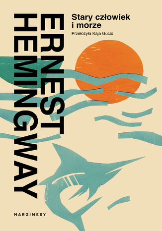 Stary człowiek i morze Ernest Hemingway Stary człowiek i morze Ernest Hemingway