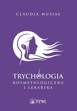 Trychologia kosmetologiczna i lekarska Claudia Musia - okadka ebooka