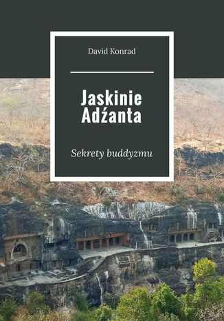 Jaskinie Adźanta Konrad David - okładka książki