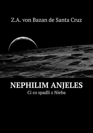 Nephilim Anjeles Zdzisaw Z.A. von Bazan de Santa Cruz, Zdzisaw Bazan - okadka ebooka