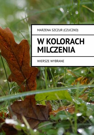 wkolorach milczenia Marzena Szczur (Czuczko) - okadka audiobooks CD