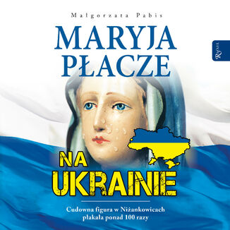Maryja pacze na Ukrainie Magorzata Pabis - okadka audiobooka MP3