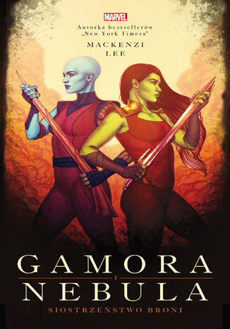Gamora i Nebula. Siostrzeństwo broni. Marvel
