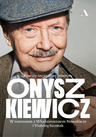 Okładka:Onyszkiewicz Bywały szczęśliwe powroty. W rozmowie z Włodzimierzem Nowakiem i Violettą Szostak 