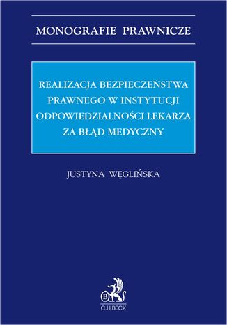 Realizacja bezpieczeństwa prawnego w instytucji odpowiedzialności lekarza za błędy medyczne