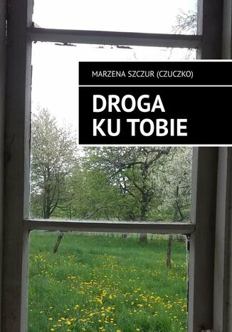 Droga ku tobie Marzena (Czuczko) - okadka audiobooks CD