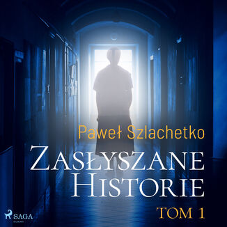 Zasyszane historie. Tom 1 Pawe Szlachetko - okadka audiobooka MP3