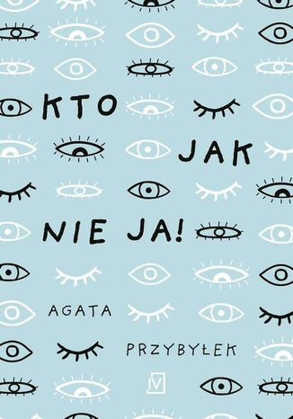 Kto jak nie ja! Agata Przybyłek - okładka ebooka