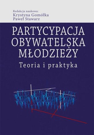 Partycypacja obywatelska modziey. Teoria i praktyka Pawe Stawarz, Krystyna Gomka - okadka audiobooka MP3