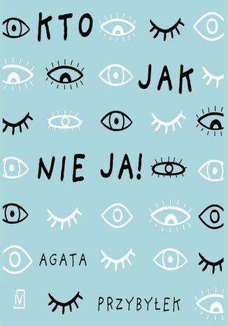 Kto jak nie ja! Agata Przybyek - okadka audiobooks CD