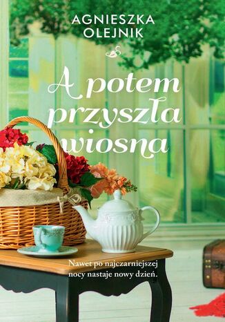 A potem przyszła wiosna Agnieszka Olejnik - okładka audiobooka MP3