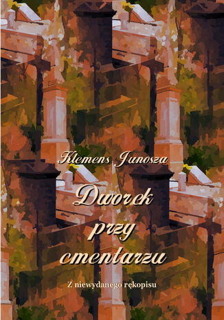 Dworek przy cmentarzu Klemens Junosza - okadka audiobooks CD