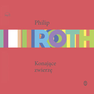 Konajce zwierz Philip Roth - okadka audiobooka MP3