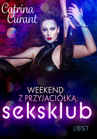 Weekend z przyjacik: seksklub  opowiadanie erotyczne Catrina Curant - okadka ebooka