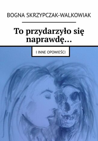 Toprzydarzyosi naprawd Bogna Skrzypczak-Walkowiak - okadka audiobooks CD