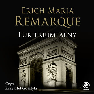 Łuk Triumfalny Erich Maria Remarque - okładka audiobooka MP3