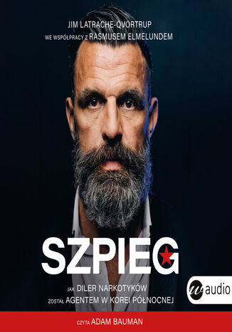 Szpieg. Jak diler narkotyków został agentem w Korei Północnej