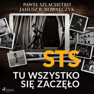 STS. Tu wszystko się zaczęło Janusz R. Kowalczyk, Paweł Szlachetko - okładka audiobooka MP3