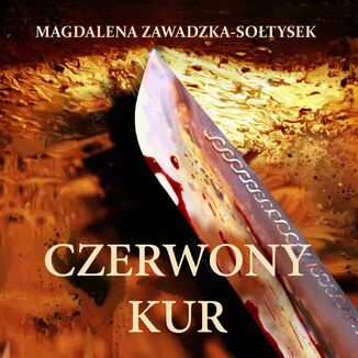 Czerwony kur Magdalena Zawadzka-Sotysek - okadka audiobooka MP3