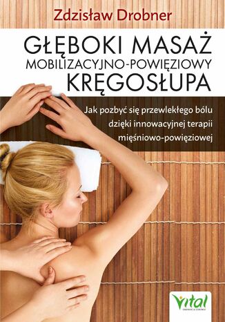 Okładka: Głęboki masaż mobilizacyjno-powięziowy kręgosłupa