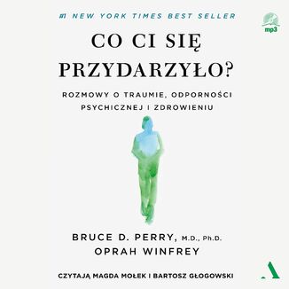 Co ci się przydarzyło? Rozmowy o traumie, odporności psychicznej i zdrowieniu  Bruce D. Perry, Oprah Winfrey - okładka audiobooka MP3