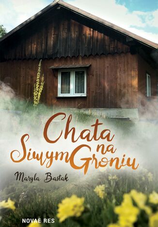 Chata na Siwym Groniu Maryla Bastak - okadka ebooka