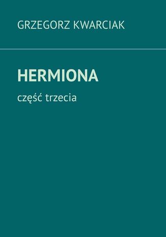 Hermiona. Część 3