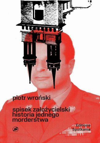 Spisek założycielski historia jednego morderstwa Piotr Wroński - okładka ebooka