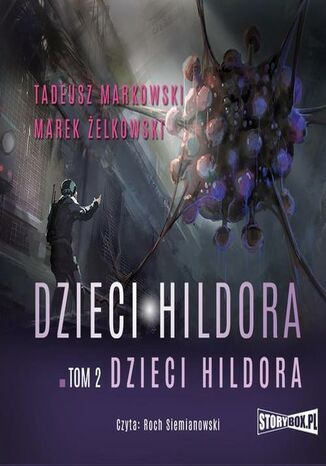 Dzieci Hildora. Tom 2. Dzieci Hildora Marek elkowski, Tadeusz Markowski - okadka audiobooks CD