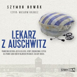 Lekarz z Auschwitz Szymon Nowak - okadka audiobooka MP3