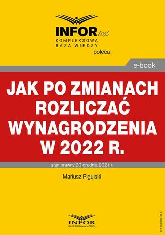 Jak po zmianach rozliczać wynagrodzenia w 2022 r Mariusz Pigulski - okładka ebooka