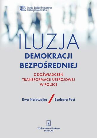 Iluzja demokracji bezporedniej Ewa Nalewajko, Barbara Post - okadka ebooka