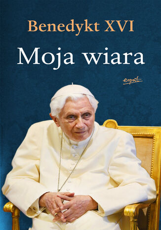 Moja wiara Benedykt XVI - okładka ebooka