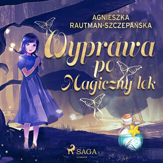 Wyprawa po magiczny lek Agnieszka Rautman-Szczepaska - okadka audiobooka MP3