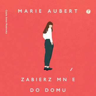 Zabierz mnie do domu Marie Aubert - okadka audiobooks CD