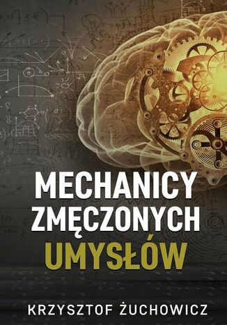 Mechanicy zmęczonych umysłów