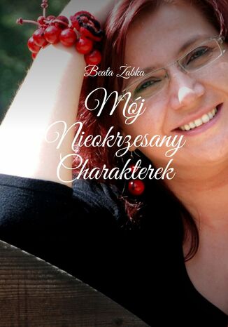 Mj nieokrzesany charakterek Beata abka - okadka audiobooka MP3