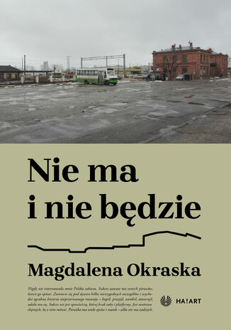 Nie ma i nie będzie Magdalena Okraska - okładka książki
