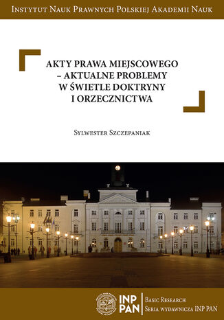 Akty prawa miejscowego - aktualne problemy w wietle doktryny i orzecznictwa Sylwester Szczepaniak - okadka audiobooka MP3