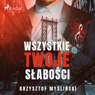 Wszystkie twoje słabości Krzysztof Myśliński - okładka audiobooka MP3